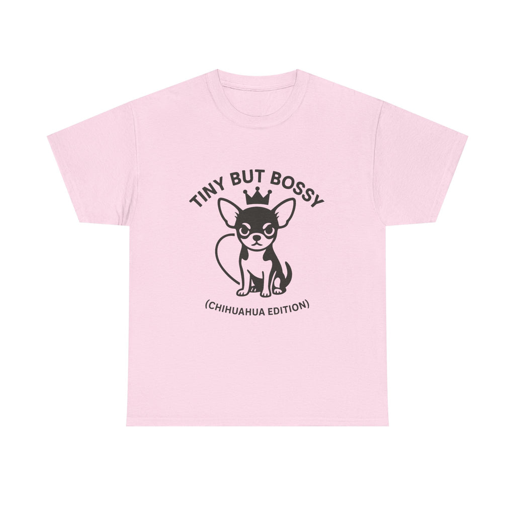 Tiny but Bossy – Chihuahua Edition T-Shirt