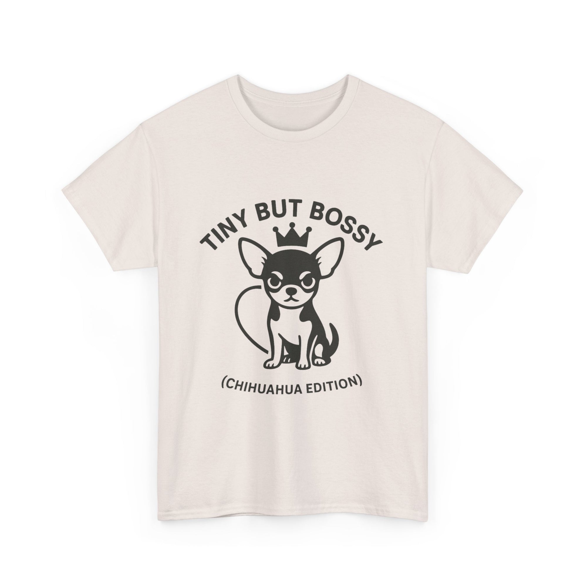 Tiny but Bossy – Chihuahua Edition T-Shirt