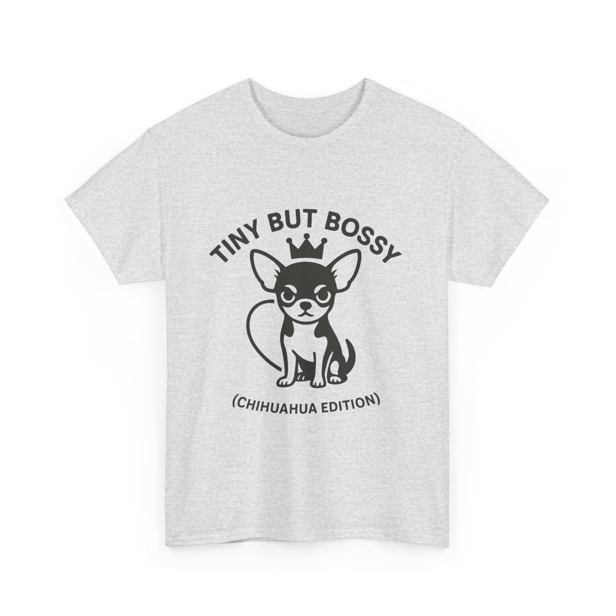 Tiny but Bossy – Chihuahua Edition T-Shirt