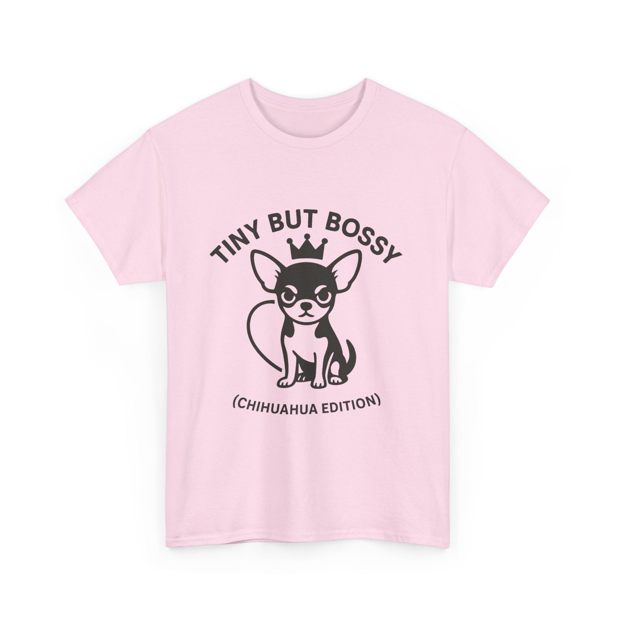 Tiny but Bossy – Chihuahua Edition T-Shirt