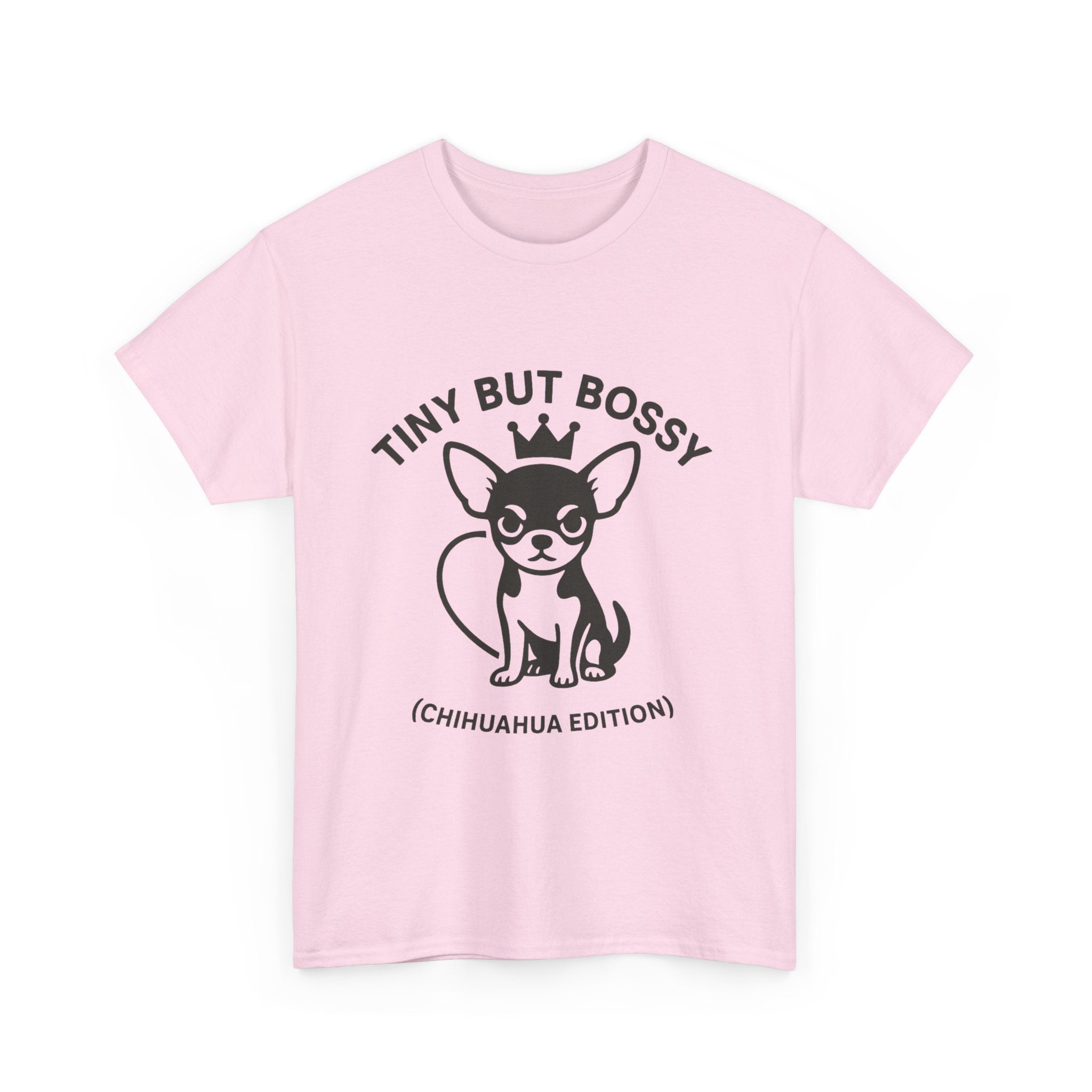 Tiny but Bossy – Chihuahua Edition T-Shirt