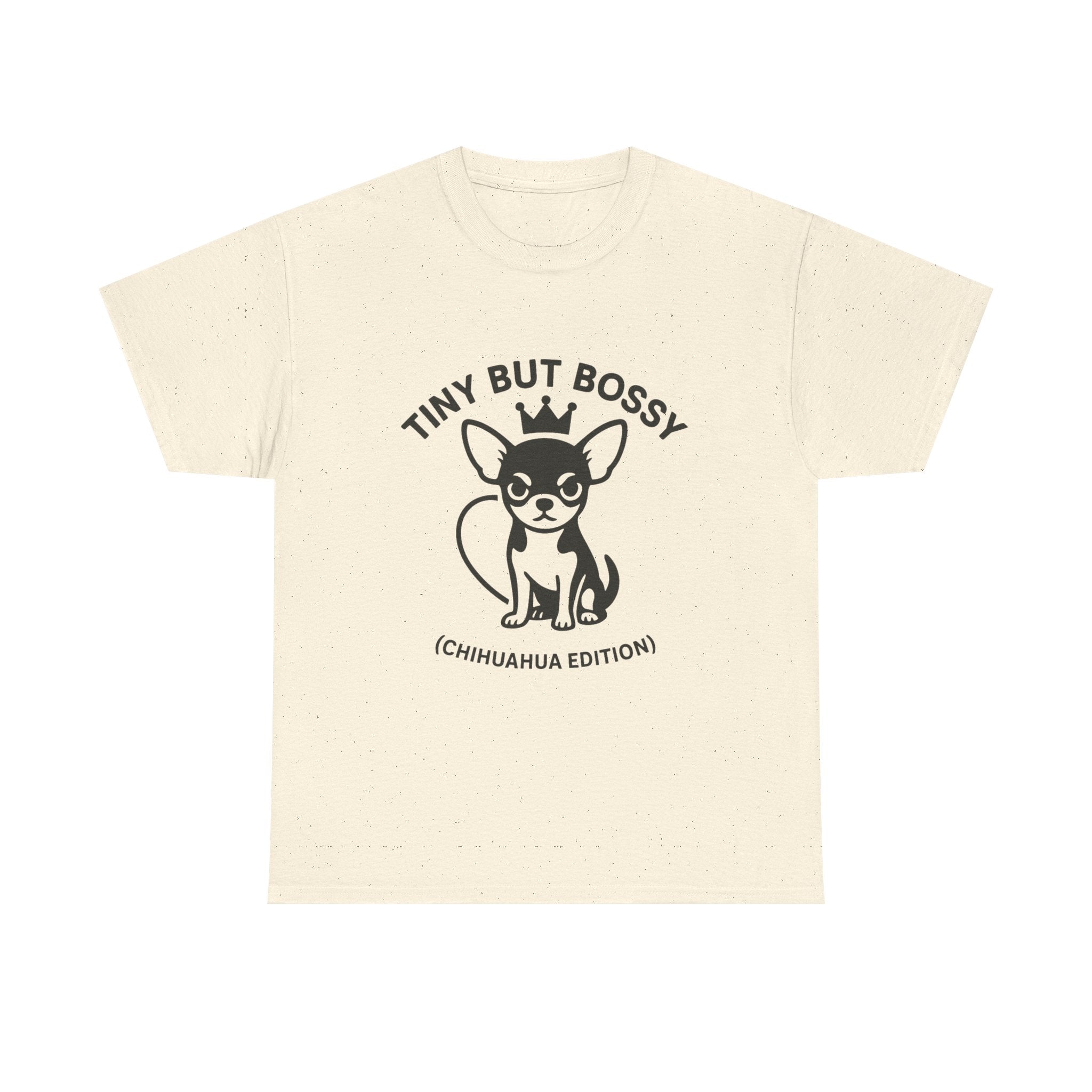 Tiny but Bossy – Chihuahua Edition T-Shirt
