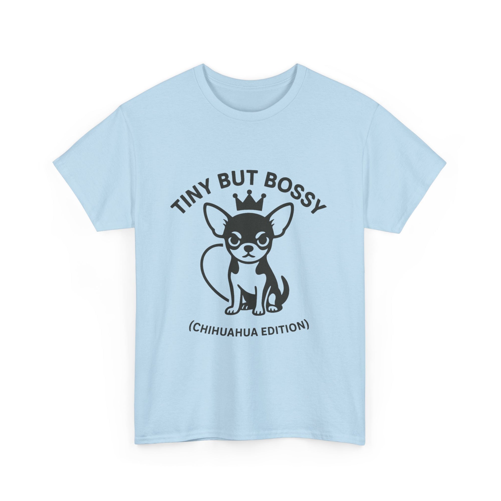 Tiny but Bossy – Chihuahua Edition T-Shirt