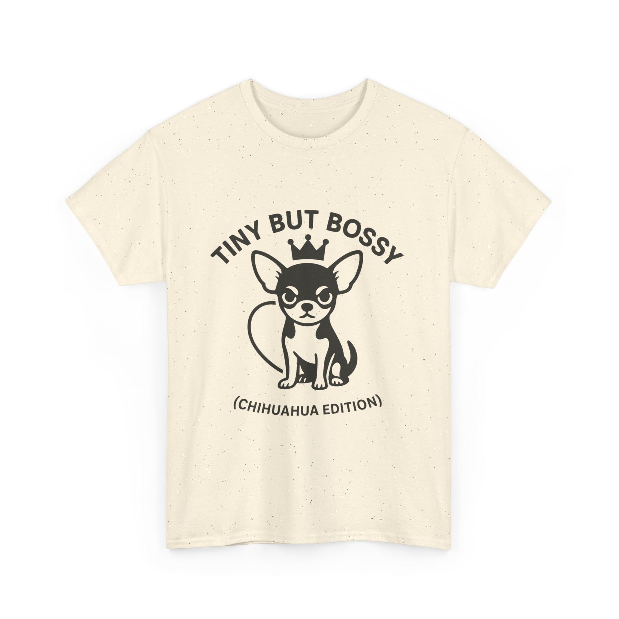 Tiny but Bossy – Chihuahua Edition T-Shirt