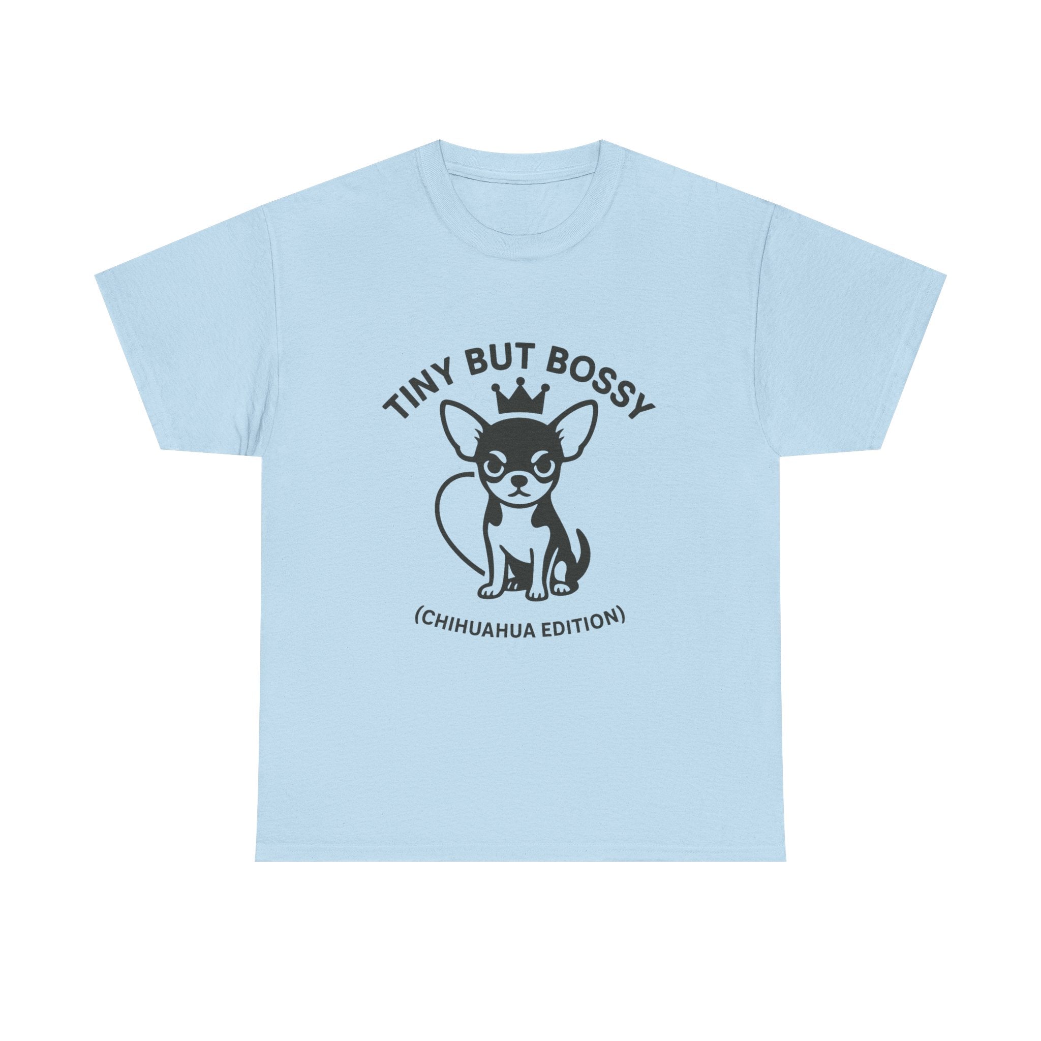 Tiny but Bossy – Chihuahua Edition T-Shirt
