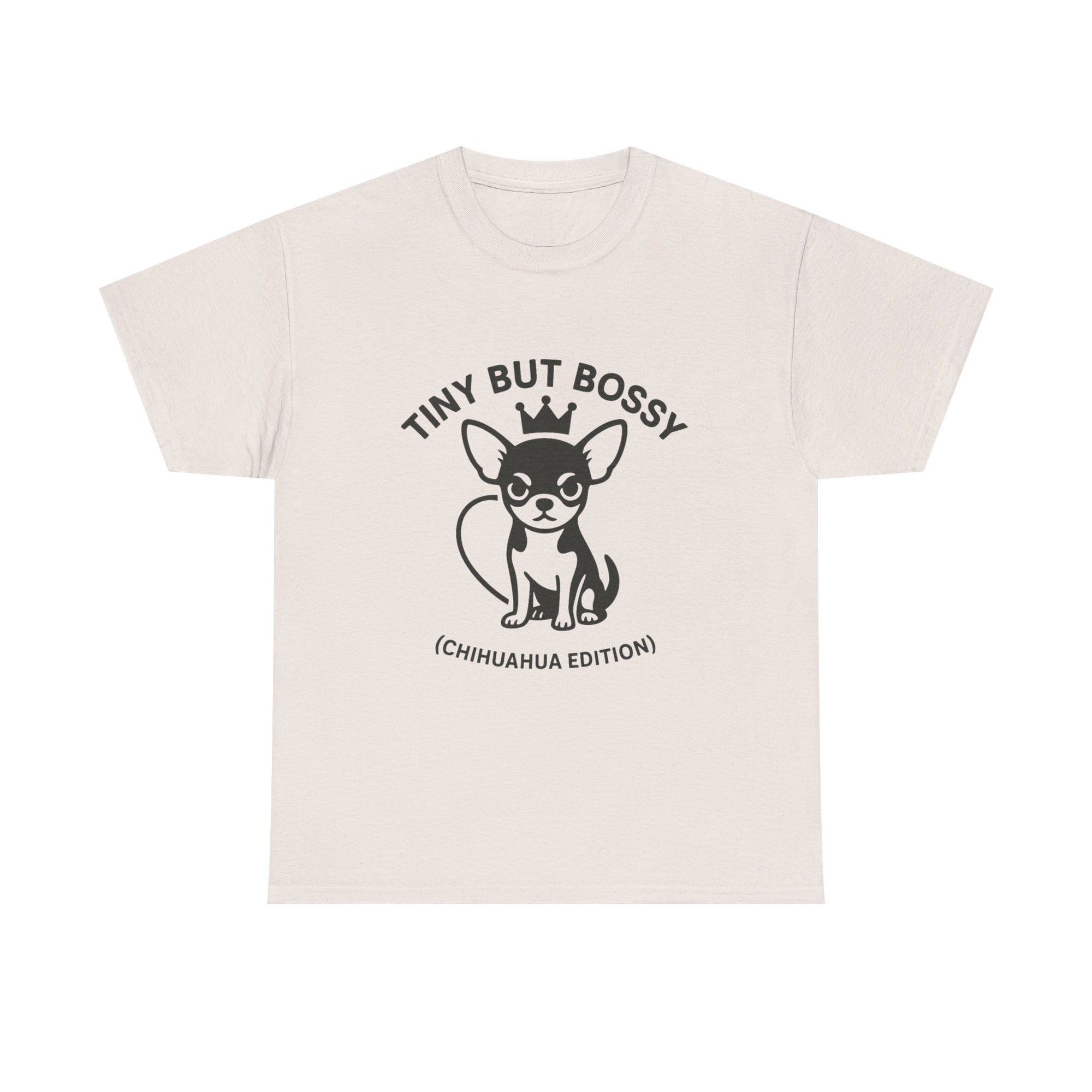 Tiny but Bossy – Chihuahua Edition T-Shirt
