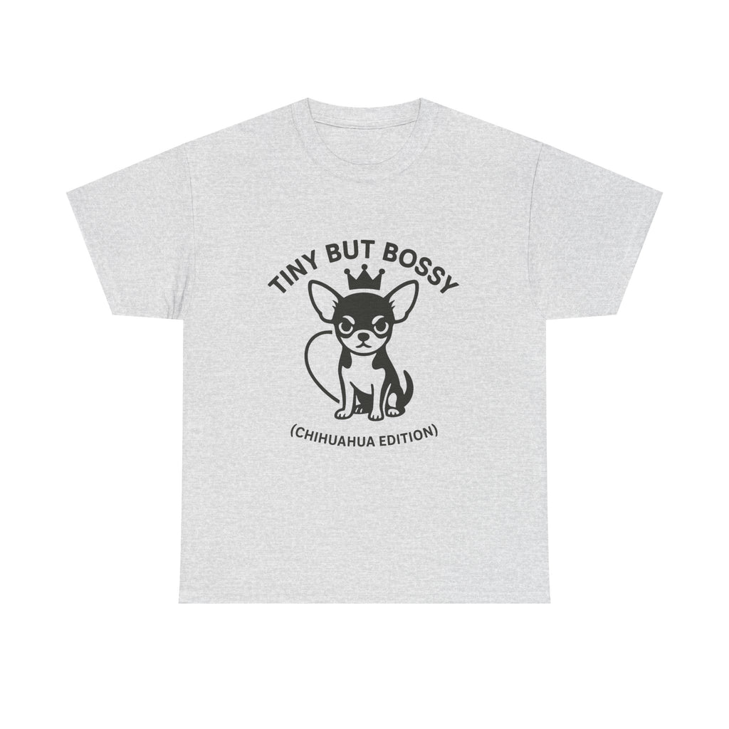 Tiny but Bossy – Chihuahua Edition T-Shirt
